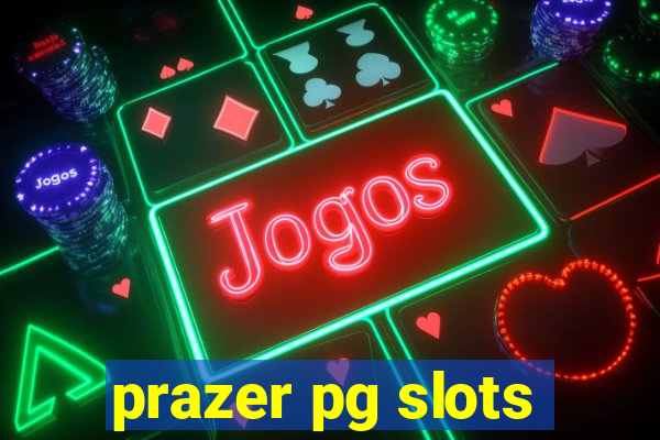 prazer pg slots